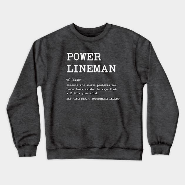 Power Lineman - Definition Design Crewneck Sweatshirt by best-vibes-only